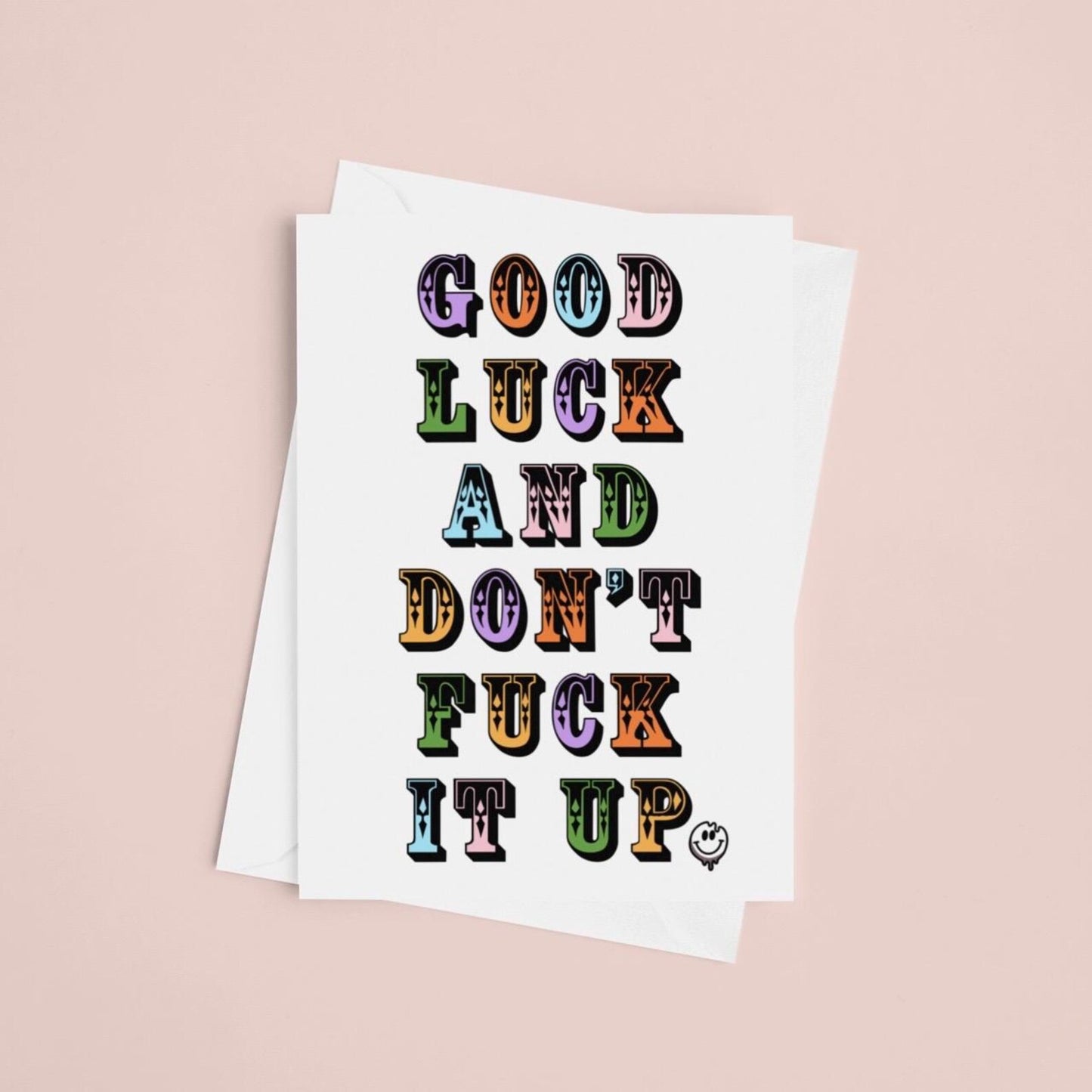 Good Luck And Don't Fuck It Up Card