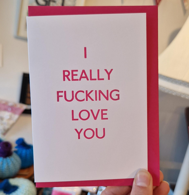 I Really Fucking Love You Card