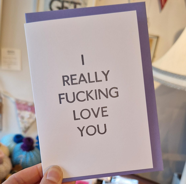 I Really Fucking Love You Card