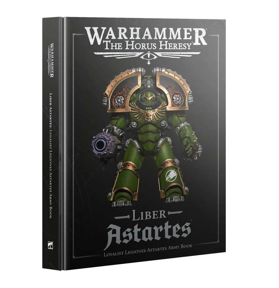 HORUS HERESY: LIBER ASTARTES LOYALIST LEGIONES ASTARTES ARMY BOOK