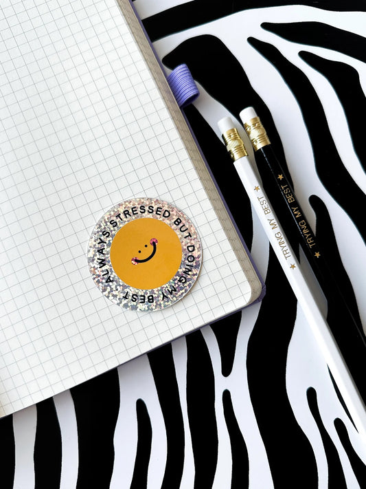Always Stressed Glitter Sticker
