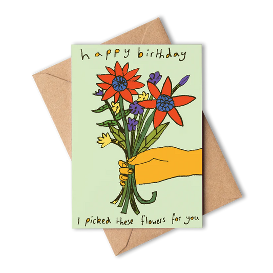 Happy Birthday, I Picked These Flowers For You Card