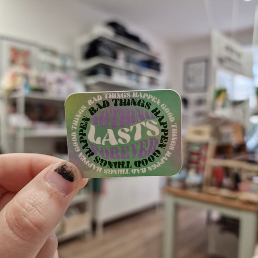 Nothing Lasts Forever Sticker