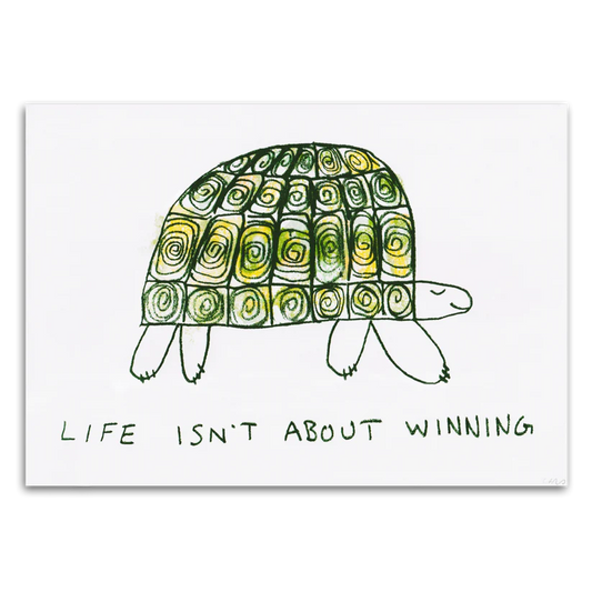 Life Isn't About Winning A4 Print